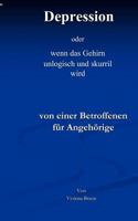 Depression: oder wenn das Gehirn unlogisch und skurril wird 3842344201 Book Cover