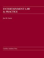 Entertainment Law And Practice (Carolina Academic Press Law Casebook) 0890895147 Book Cover