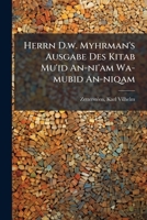Herrn D.W. Myhrman's Ausgabe Des Kitab Mu'id An-Ni'am Wa-Mubid An-Niqam 1172586144 Book Cover
