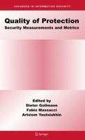 Quality of Protection Security: Measurements and Metrics. Advances in Information Security. 1441939652 Book Cover