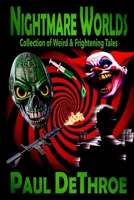 Nightmare Worlds: Collection of Weird & Frightening Tales 1534606270 Book Cover