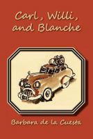 Carl, Willi, and Blanche 1935514067 Book Cover
