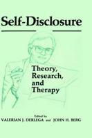 Self-disclosure, Theory, Research, and Therapy (Perspectives in Social Psychology) 0306426358 Book Cover