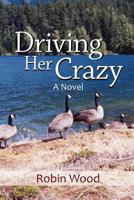 Driving Her Crazy 1462885039 Book Cover