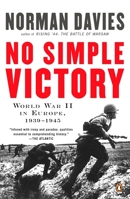 No Simple Victory: World War II in Europe 1939-1945 0333692853 Book Cover