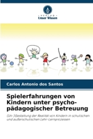 Spielerfahrungen von Kindern unter psycho-pädagogischer Betreuung (German Edition) 6208645840 Book Cover