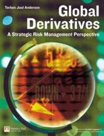 Global Derivatives: A Strategic Risk Management Perspective 0273688545 Book Cover