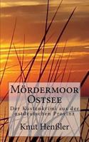 M�rdermoor Ostsee: Ein K�stenkrimi Aus Mecklenburg 1514885239 Book Cover