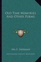 Old Time Memories And Other Poems 0548482837 Book Cover