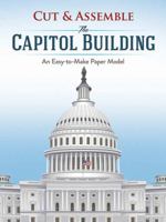 Cut  Assemble the Capitol Building: An Easy-to-Make Paper Model 0486814742 Book Cover
