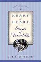 Heart to Heart: Stories of Friendship 0842305866 Book Cover