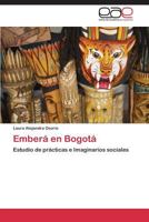 Embera En Bogota 3847350277 Book Cover