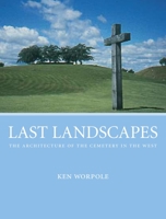 Last Landscapes: The Architecture of the Cemetery in the West 186189161X Book Cover