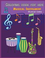 Musical Instrument Musical Note Coloring for Kids: Musical Instrument / Musical Notes Coloring Book for Kids and Mother/ Work Book for Toddler Young Kids 1721725105 Book Cover