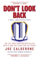 Don't Look Back: The 343 FDNY Firefighters Killed on 9-11 and the Fight for the Truth 1637584008 Book Cover