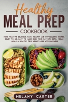 Healthy Meal Prep Cookbook: More than 145 delicious, fast, healthy and hypocaloric recipes. Ready to go, easy to make! Burn your fat with keto, vegan meals and healthy tips! Go rock and weight loss 1914263375 Book Cover