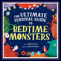 The Ultimate Survival Guide to Bedtime Monsters 1728210046 Book Cover
