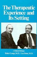 The Therapeutic Experience and Its Setting: A Clinical Dialogue (Therapeutic Experience & Settin C) 0876684053 Book Cover