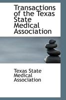 Transactions of the Texas State Medical Association 0554506408 Book Cover