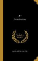 X--: Roman Impromptu 1247119807 Book Cover