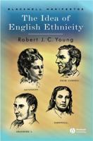 The Idea of English Ethnicity 1405101296 Book Cover