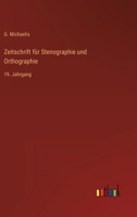 Zeitschrift für Stenographie und Orthographie: 19. Jahrgang 3368219685 Book Cover