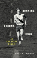 Running Around Town : An Ann Arbor Memoir 1956697489 Book Cover