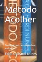 Metodo Acolher: Atender é mais que responder,é acolher (Portuguese Edition) B0HGVZXMCD Book Cover