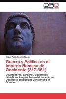 Guerra y Politica En El Imperio Romano de Occidente (337-361) 384549946X Book Cover