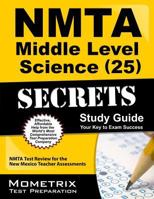 NMTA Middle Level Science (25) Secrets Study Guide: NMTA Test Review for the New Mexico Teacher Assessments 1610722787 Book Cover