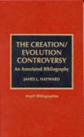 The Creation/Evolution Controversy 0810833867 Book Cover