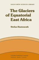 The Glaciers of Equatorial East Africa 9400962533 Book Cover