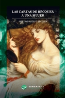 Las cartas de Gustavo Adolfo Bécquer. A una mujer: Anotado 1648000363 Book Cover