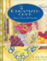 The Organized Cook: How to Get it All Together 0970998724 Book Cover