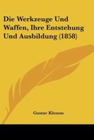 Die Werkzeuge Und Waffen 1160079935 Book Cover