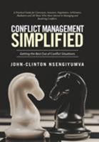 Conflict Management Simplified: Getting the Best Out of Conflict Situations 1524531871 Book Cover