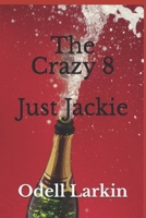 The Crazy 8: Just Jackie B0GG6H7JKB Book Cover