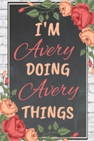 I'm Avery Doing Avery Things personalized name notebook for girls and women: Personalized Name Journal Writing Notebook For Girls, women, girlfriend, sister, mother, niece or a friend, 150 pages, 6X9, 167666811X Book Cover