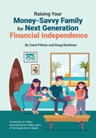 Raising Your Money-Savvy Family For Next Generation Financial Independence 1735066117 Book Cover