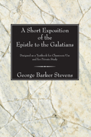 A Short Exposition of the Epistle to the Galatians ... 1597522910 Book Cover
