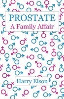 Prostate: A Family Affair 1838173587 Book Cover