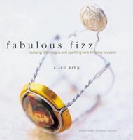Fabulous Fizz: Choosing Champagne and Sparkling Wine for Every Occasion 1845972880 Book Cover