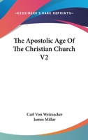 The Apostolic Age Of The Christian Church V2 1163297690 Book Cover
