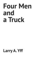 Four Men and a Truck B0FG38YD3Z Book Cover