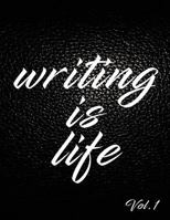 Writing Is Life 172516518X Book Cover