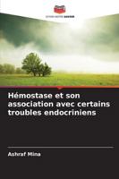 Hémostase et son association avec certains troubles endocriniens (French Edition) 6208479800 Book Cover