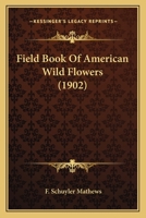 Field Book Of American Wild Flowers 1163992739 Book Cover