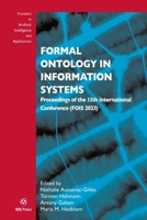 Formal Ontology in Information Systems: Proceedings of the 13th International Conference (FOIS 2023) (Frontiers in Artificial Intelligence and Applications, 377) 164368468X Book Cover