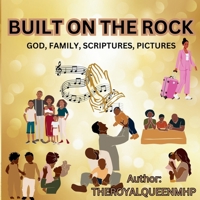 Built On The Rock Family, Scriptures, Pictures B0DP6M7RLQ Book Cover