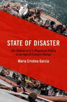 State of Disaster: The Failure of U.S. Migration Policy in an Age of Climate Change B0CG8F22FK Book Cover